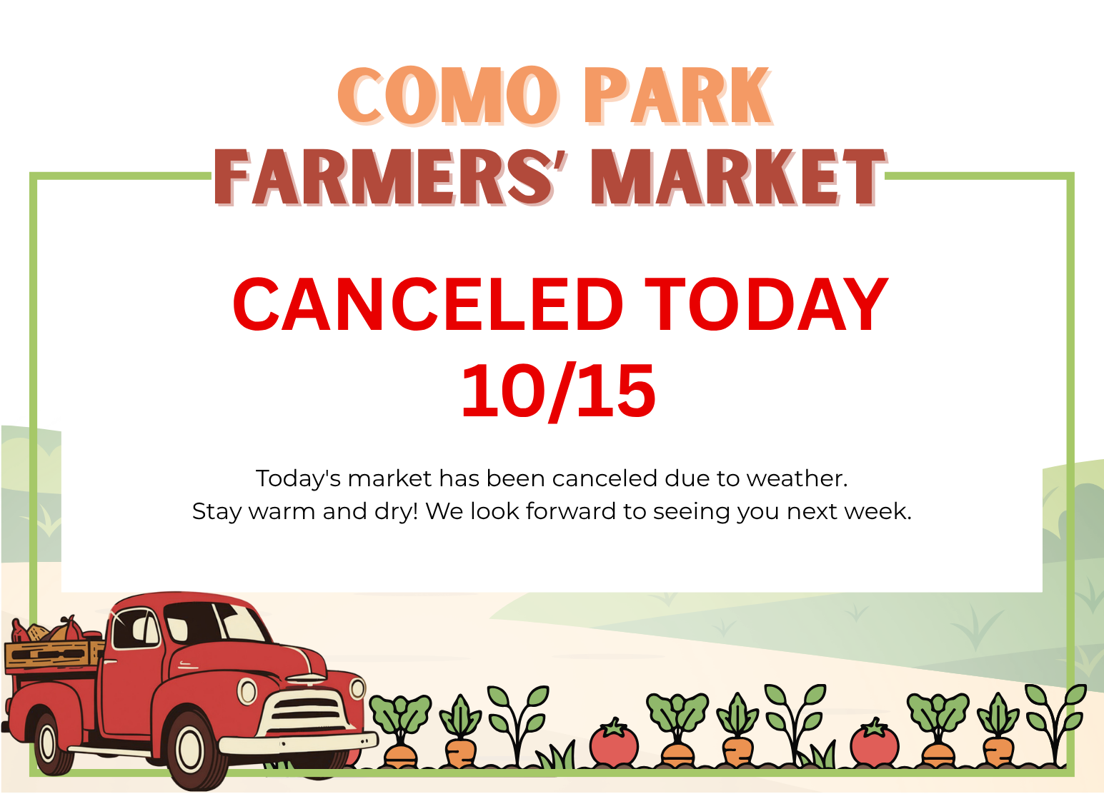 Alt text: Graphic announcing that the Como Park Farmers' Market is canceled on October 15. Large red text reads “CANCELED TODAY” above “10/15.” The market name appears at the top in orange and brown lettering. Decorative illustrations along the bottom show a red vintage pickup truck, vegetables, and plants against a garden-themed background.