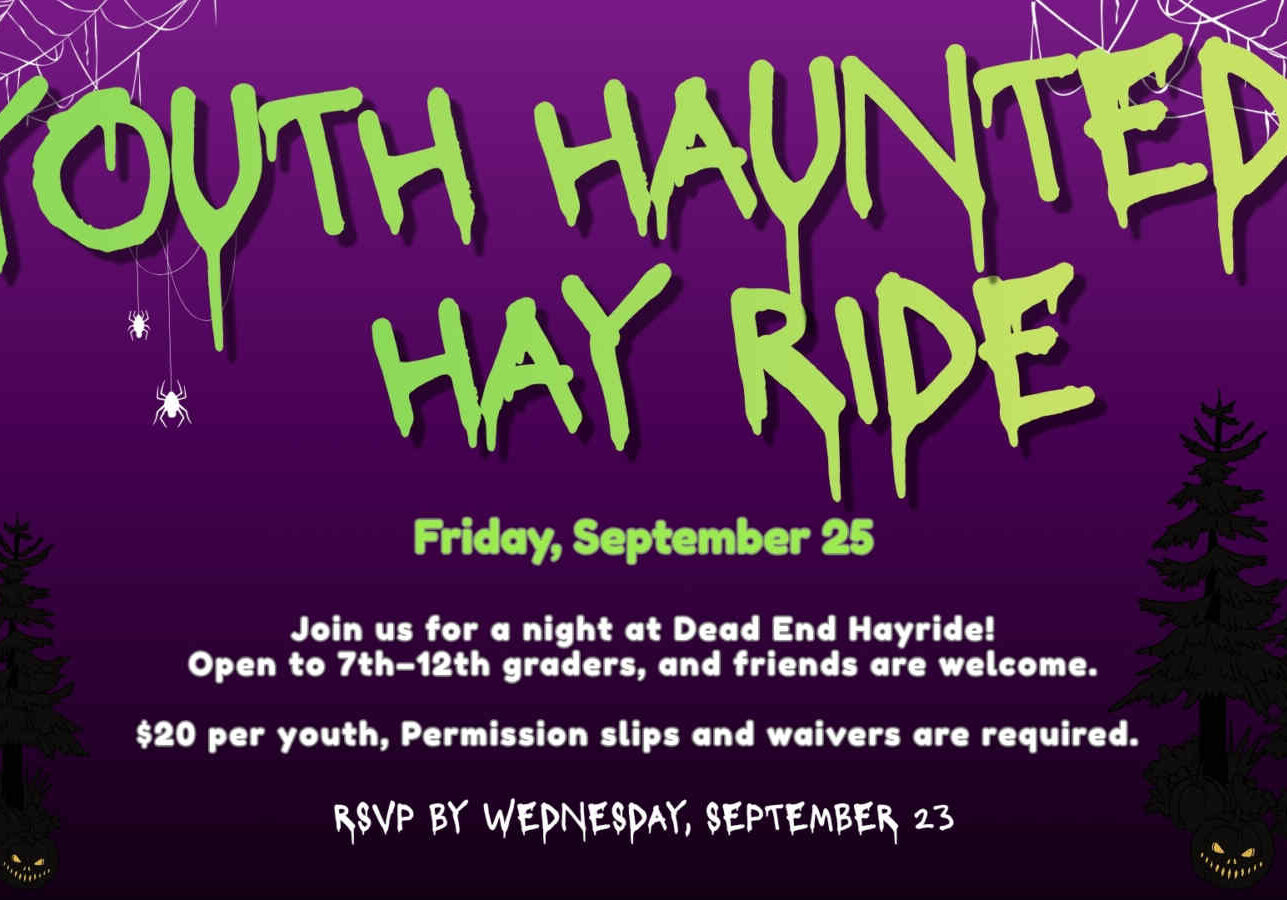Purple Halloween-themed Youth Haunted Hay Ride graphic with spiderwebs, spiders, dark pine trees, and glowing jack-o'-lanterns. Text reads: "Youth Haunted Hay Ride, Friday, September 25. Join us for a night at Dead End Hayride! Open to 7th–12th graders, and friends are welcome. $20 per youth. Permission slips and waivers are required. RSVP by Wednesday, September 23."